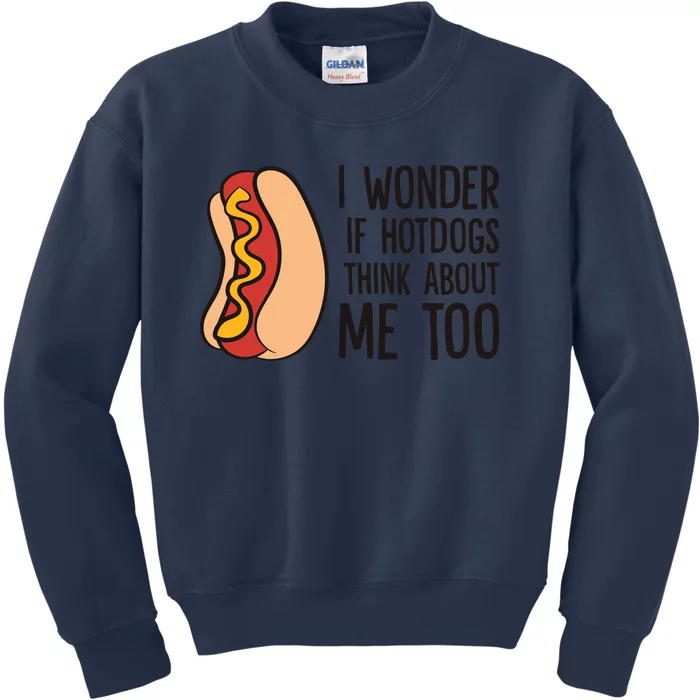 I Wonder If Hotdogs Think About Me Too Funny Hot Dog Kids Sweatshirt