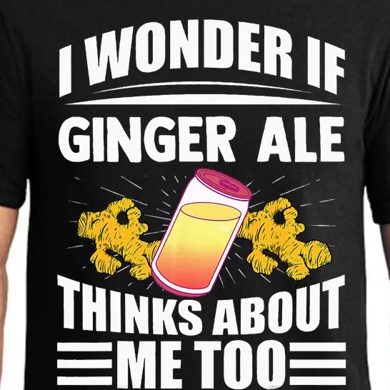 I Wonder If Ginger Ale Thinks About Me Too Funny Sayings Pajama Set