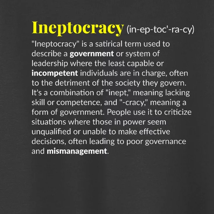 Ineptocracy Where Incompetence Is King Toddler T-Shirt