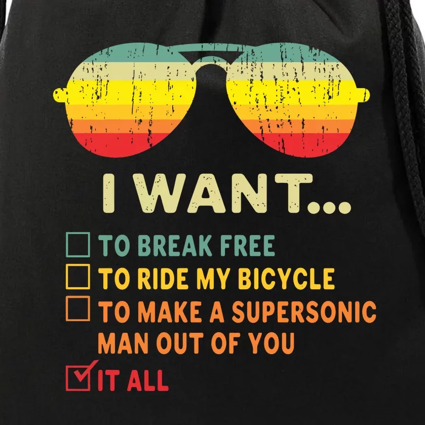 I Want It All To Break Free Ride My Bicycle Funny Drawstring Bag