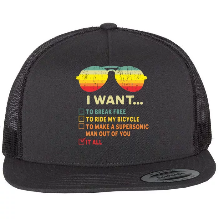 I Want It All To Break Free Ride My Bicycle Funny Flat Bill Trucker Hat