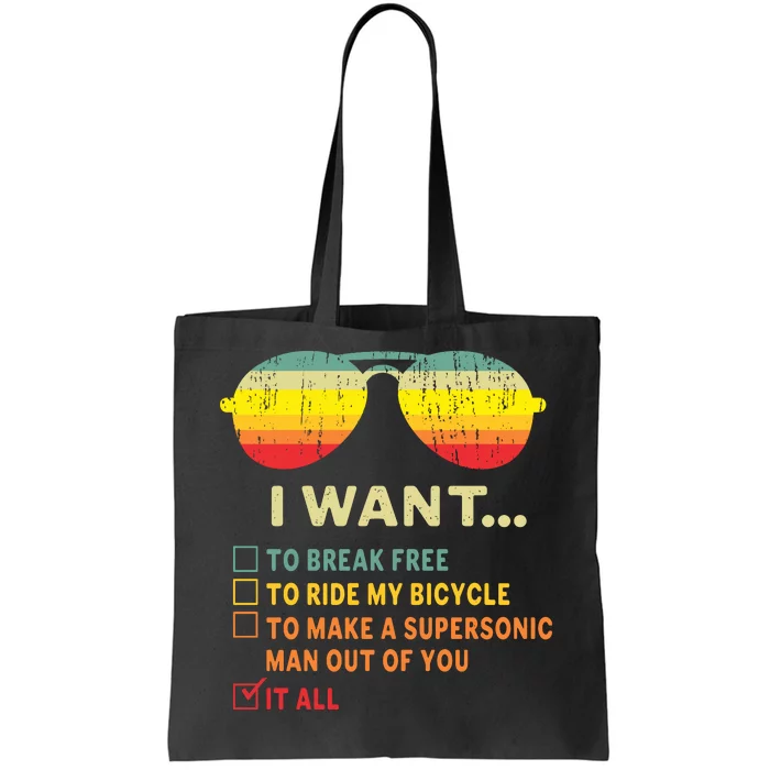 I Want It All To Break Free Ride My Bicycle Funny Tote Bag