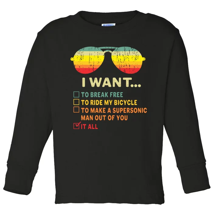 I Want It All To Break Free Ride My Bicycle Funny Toddler Long Sleeve Shirt