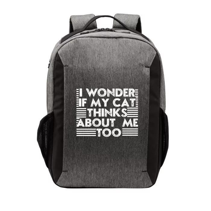 I Wonder If My Cat Thinks About Me Too Cat Mom Lover Guy Gift Vector Backpack