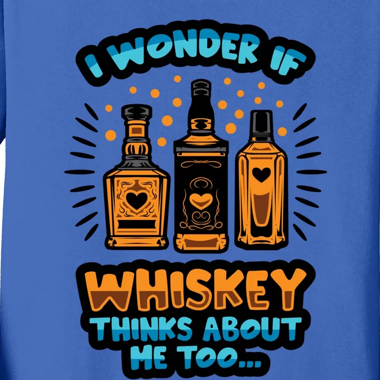 I Wonder If Whiskey Thinks About Me Too Ing Mom Dad Fun Great Gift Kids Long Sleeve Shirt