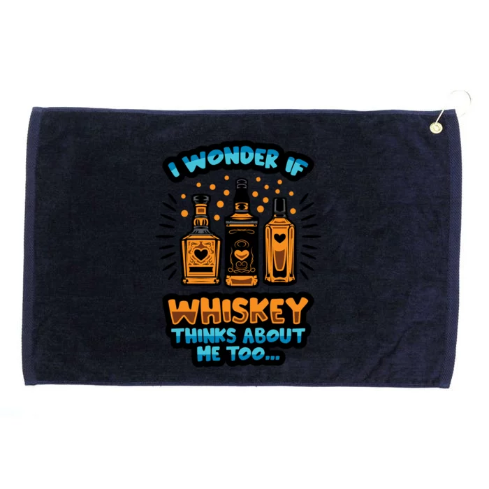 I Wonder If Whiskey Thinks About Me Too Ing Mom Dad Fun Great Gift Grommeted Golf Towel