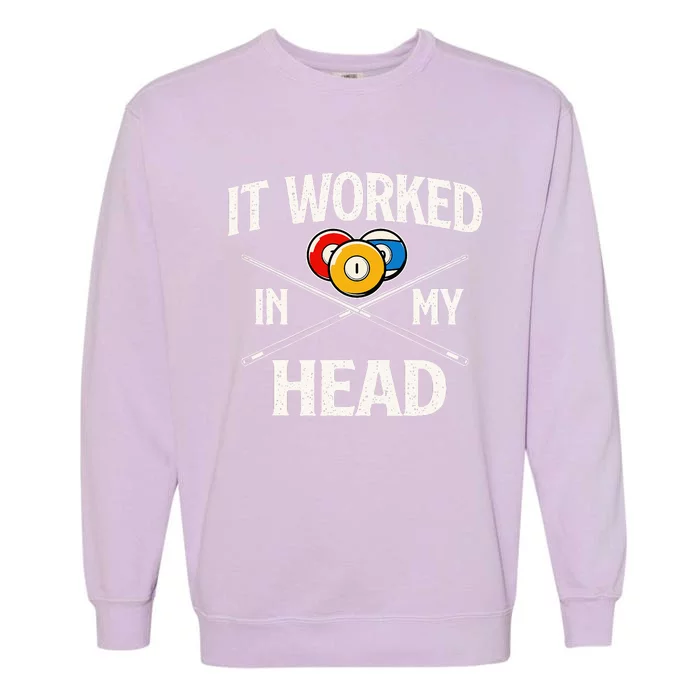 It Worked In My Head  Billiard Pool Player Sports Lover Garment-Dyed Sweatshirt