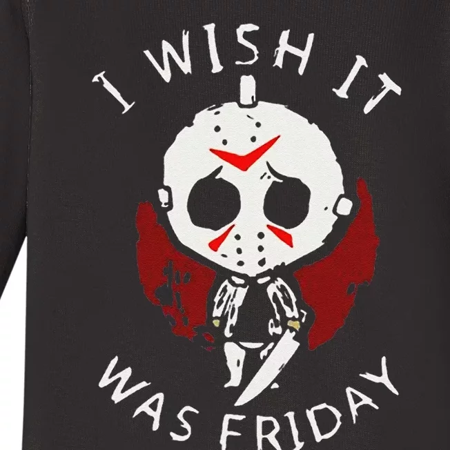 I Wish It Was Friday Funny Halloween Scary Holiday Horror Baby Long Sleeve Bodysuit