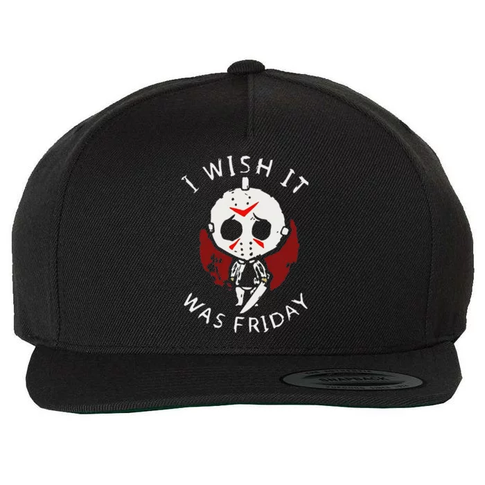 I Wish It Was Friday Funny Halloween Scary Holiday Horror Wool Snapback Cap