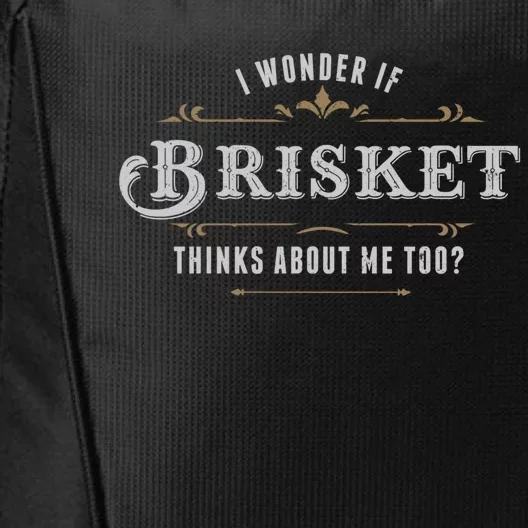 I Wonder If Brisket Thinks About Me Too Dreaming Food Lover Gift City Backpack