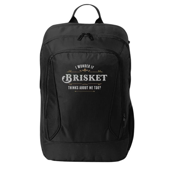 I Wonder If Brisket Thinks About Me Too Dreaming Food Lover Gift City Backpack