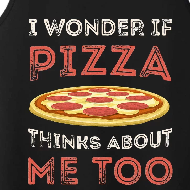 I Wonder If Pizza Thinks About Me Too Funny Dough Crust Performance Tank