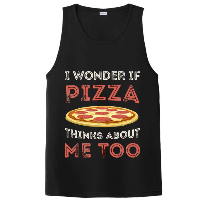 I Wonder If Pizza Thinks About Me Too Funny Dough Crust Performance Tank