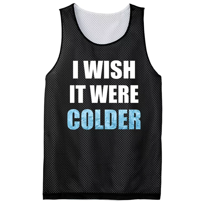 I Wish It Were Colder Funny Ice Cold Snowy Weather Premium Mesh Reversible Basketball Jersey Tank