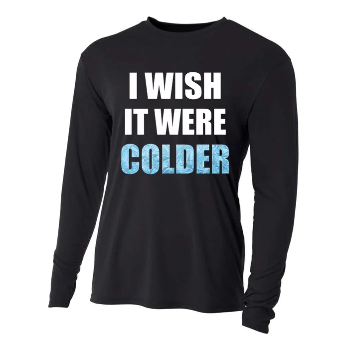 I Wish It Were Colder Funny Ice Cold Snowy Weather Premium Cooling Performance Long Sleeve Crew