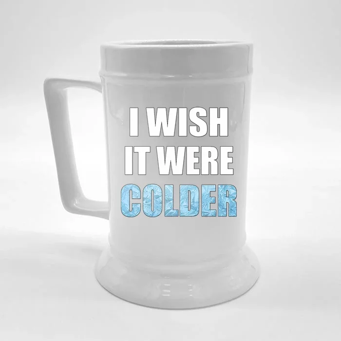 I Wish It Were Colder Funny Ice Cold Snowy Weather Premium Front & Back Beer Stein