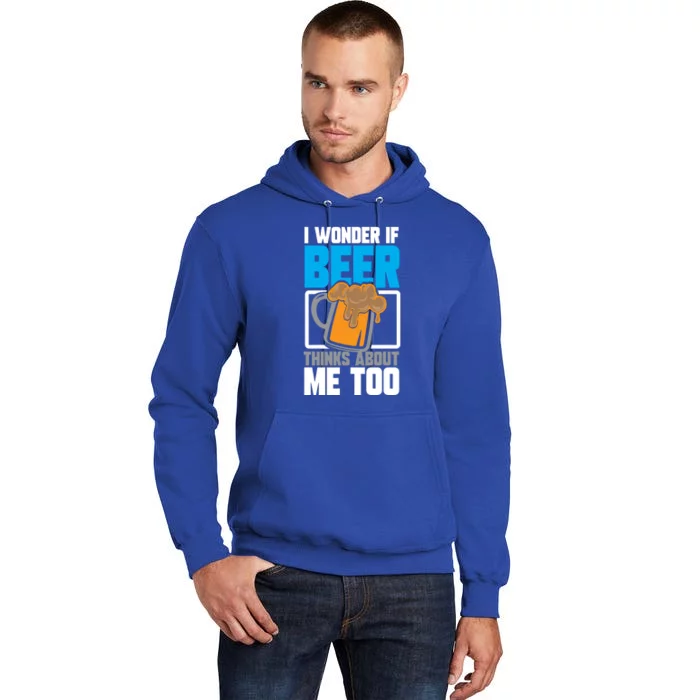 I Wonder If Beer Thinks About Me Too Cool Gift Tall Hoodie