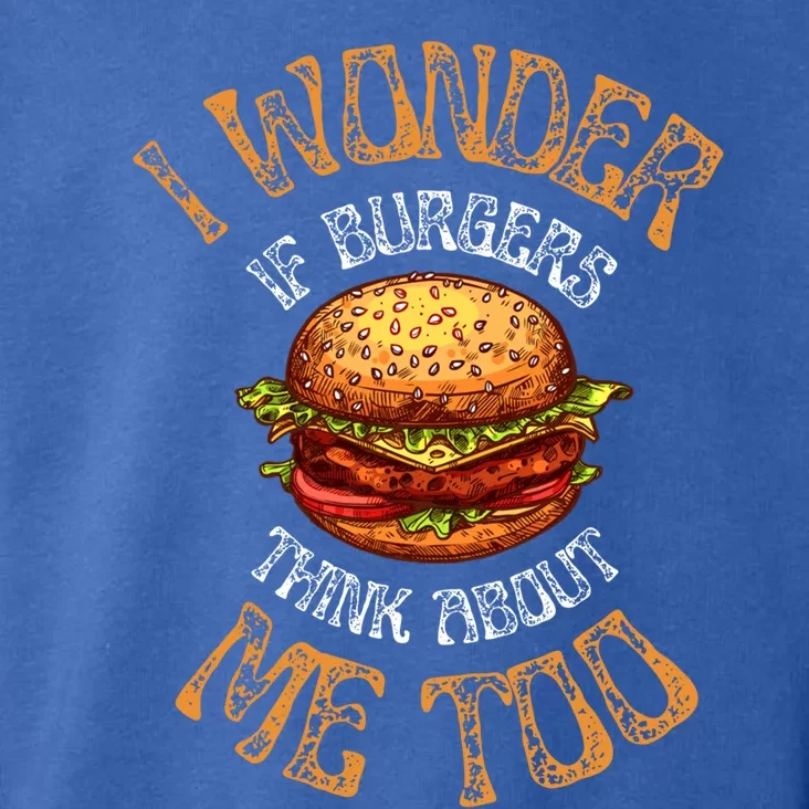 I Wonder If Burgers Think About Me Too Funny Hamburger Gift Toddler Hoodie