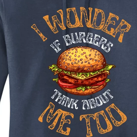 I Wonder If Burgers Think About Me Too Funny Hamburger Gift Women's Pullover Hoodie