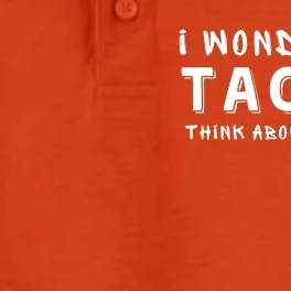 I Wonder If Tacos Think About Me Too Funny Food Lover Gift Dry Zone Grid Performance Polo