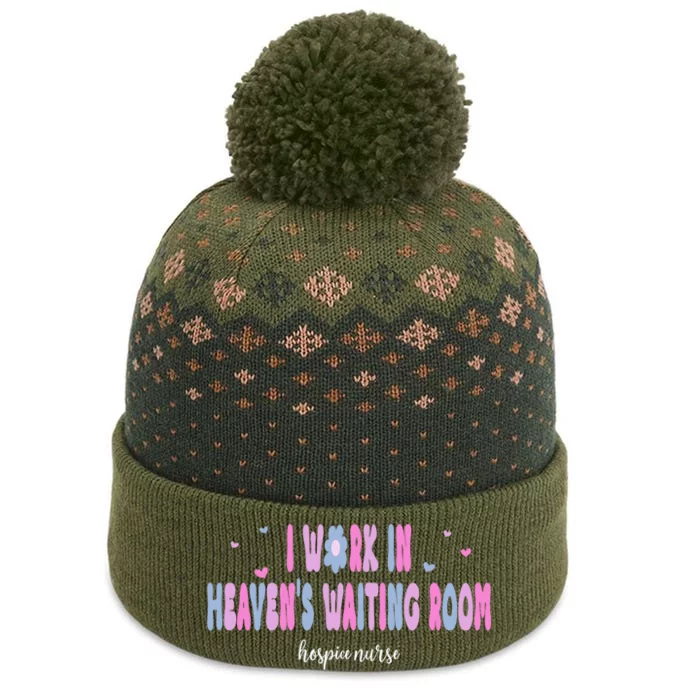 I Work In HeavenS Waiting Room Hospice Nurse For Mom Nurse Meaningful Gift The Baniff Cuffed Pom Beanie