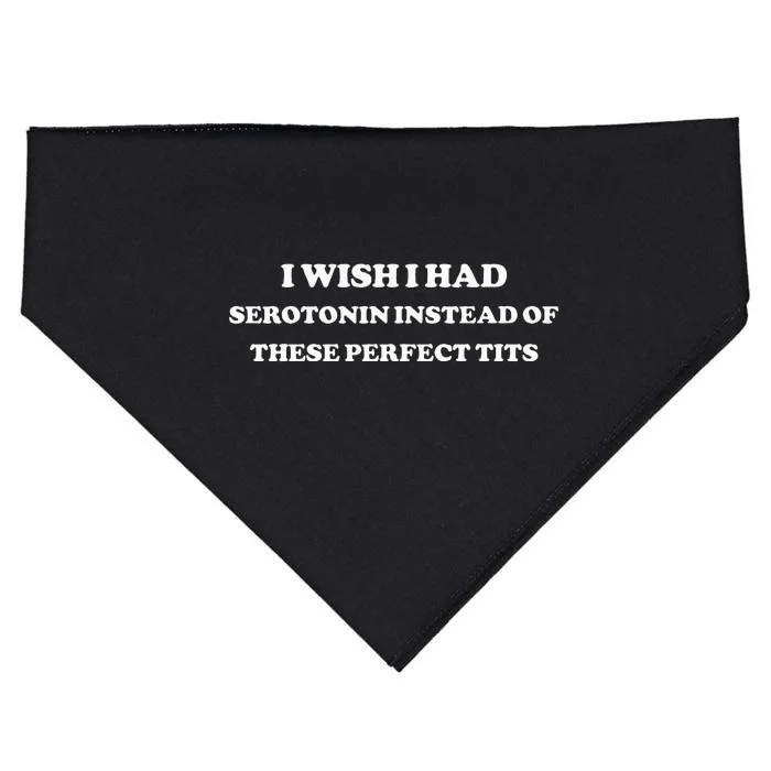 I Wish I Had Serotonin Instead Of These Perfect Tits USA-Made Doggie Bandana