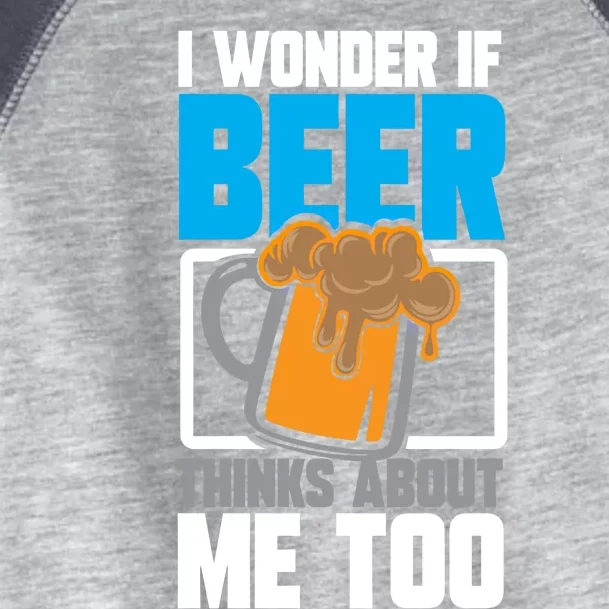 I Wonder If Beer Thinks About Me Too Gift Toddler Fine Jersey T-Shirt