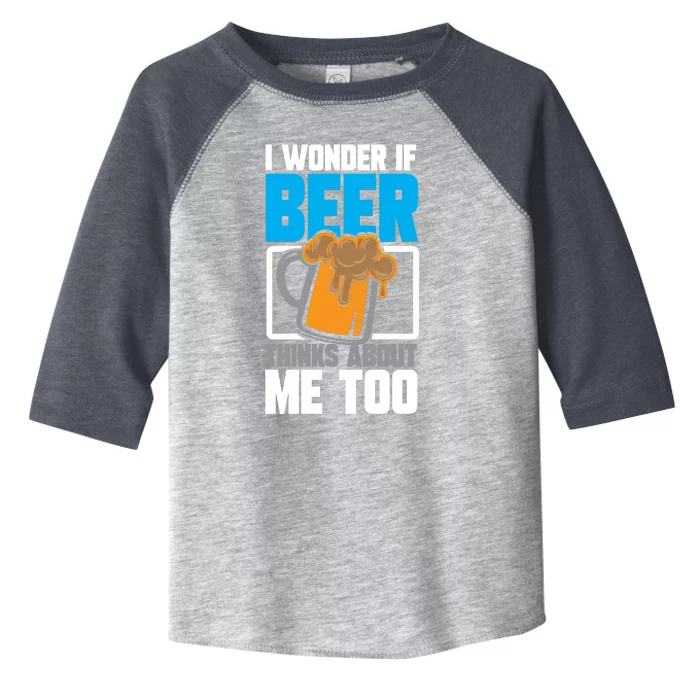 I Wonder If Beer Thinks About Me Too Gift Toddler Fine Jersey T-Shirt