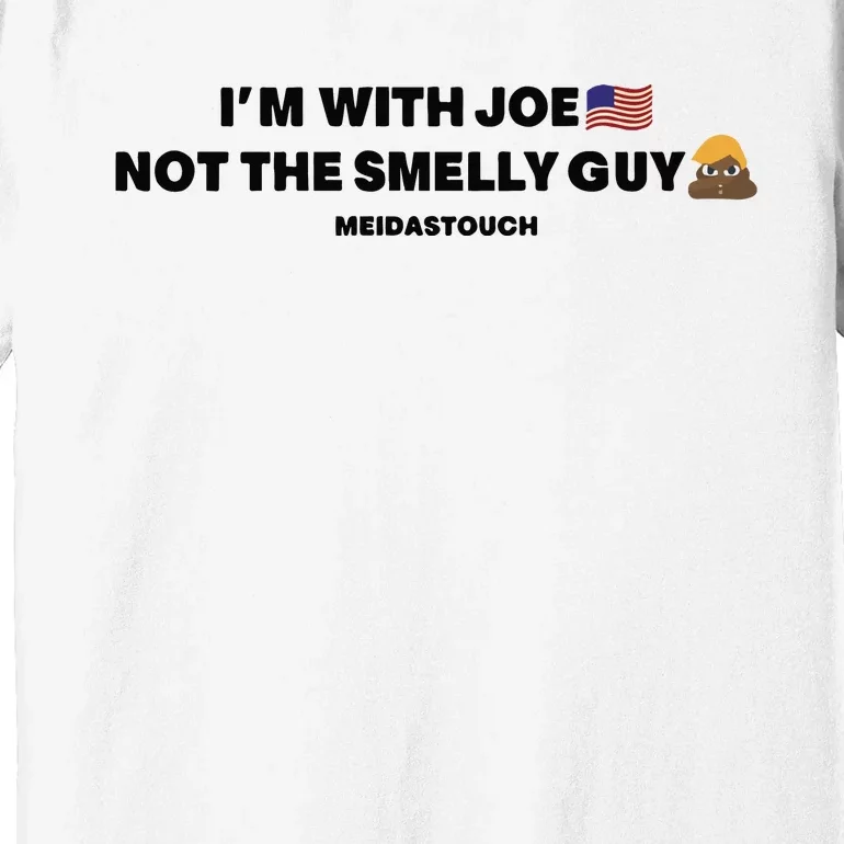 IM With Joe Not The Smelly Guy Premium T-Shirt