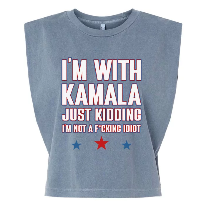 IM With Kamala Just Kidding Not Idiot Retro Election 2024 Garment-Dyed Women's Muscle Tee