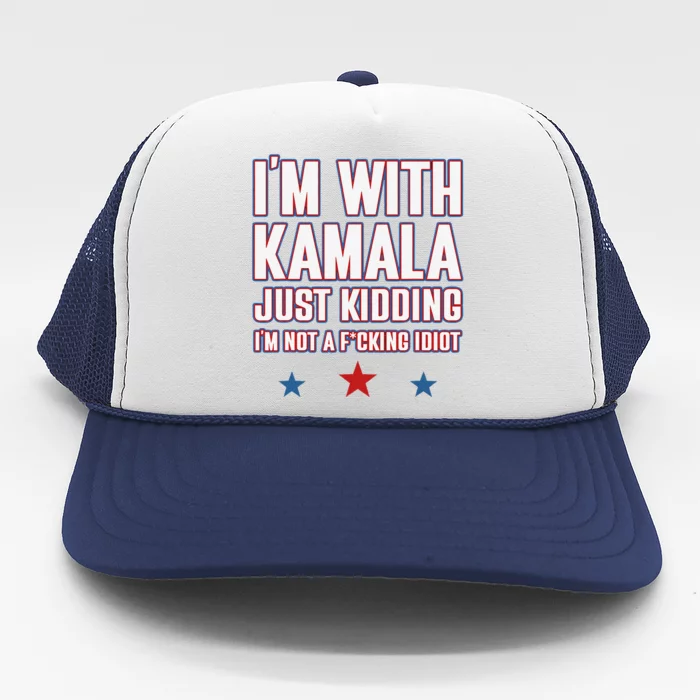 IM With Kamala Just Kidding Not Idiot Retro Election 2024 Trucker Hat