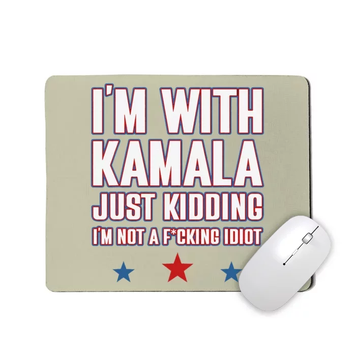 IM With Kamala Just Kidding Not Idiot Retro Election 2024 Mousepad