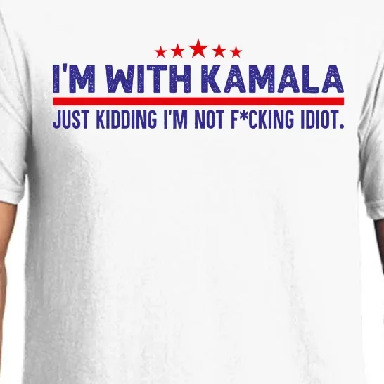 IM With Kamala Just Kidding Not Idiot Republicans For Trump Pajama Set