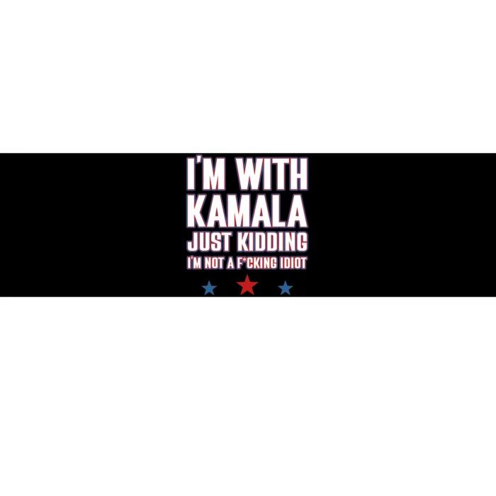 IM With Kamala Just Kidding Not Idiot Retro Election 2024 Bumper Sticker