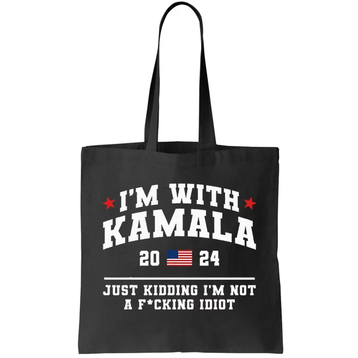 IM With Kamala Just Kidding Vote Donald Trump 2024 Tote Bag