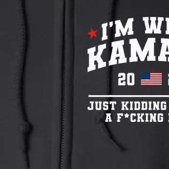 IM With Kamala Just Kidding Vote Donald Trump 2024 Full Zip Hoodie