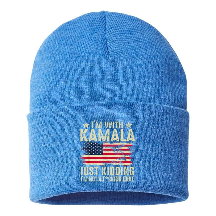 IM With Kamala Just Kidding Not Idiot Sustainable Knit Beanie