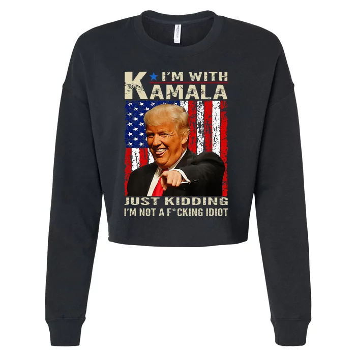 IM With Kamala Just Kidding IM Not A Fucking Idiot Cropped Pullover Crew