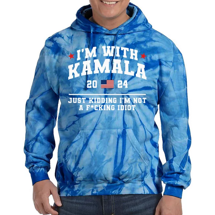 IM With Kamala Just Kidding Tie Dye Hoodie