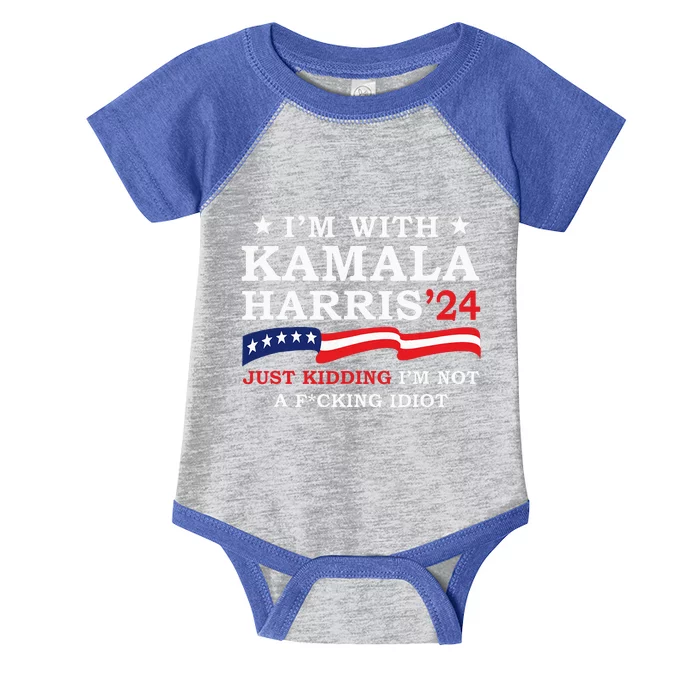 IM With Kamala Just Kidding IM Not Idiot Infant Baby Jersey Bodysuit