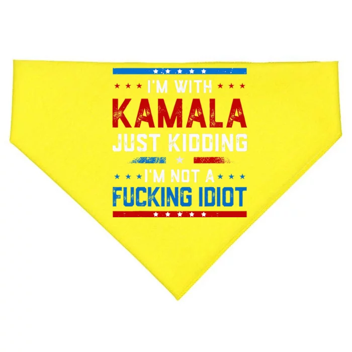 IM With Kamala Just Kidding IM Not A Fucking Idiot USA-Made Doggie Bandana