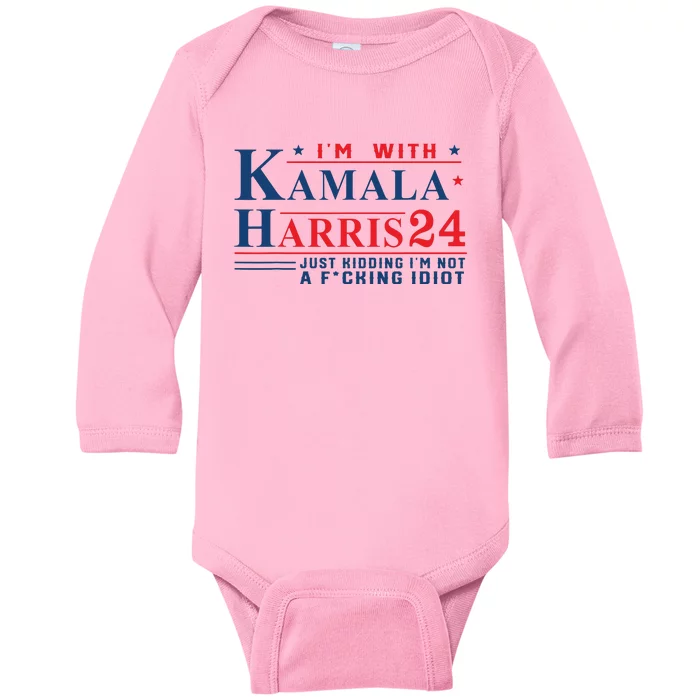 I’M With Kamala Harris 24 Just Kidding I’M Not A Fking Baby Long Sleeve Bodysuit