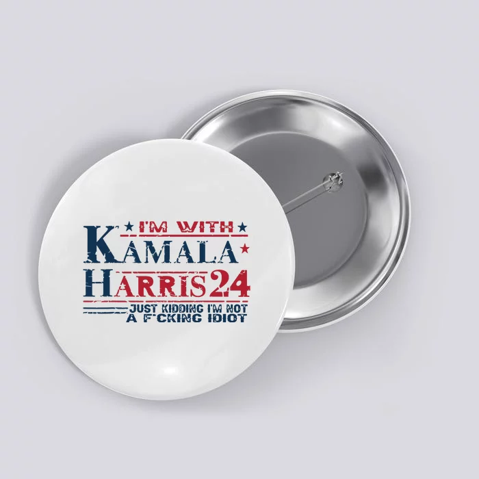 Im With Kamala Just Kidding Not Idiot Retro Election 2024 Button