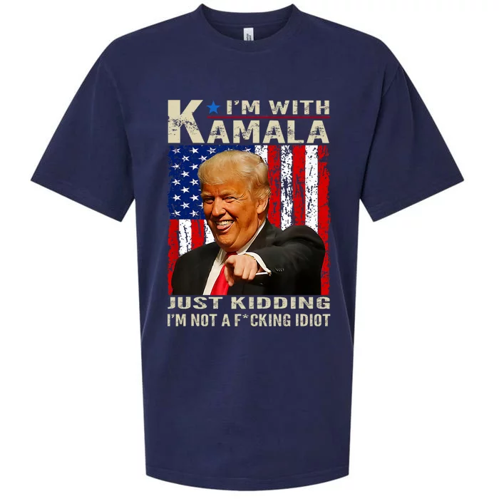 IM With Kamala Just Kidding IM Not A Fucking Idiot Sueded Cloud Jersey T-Shirt