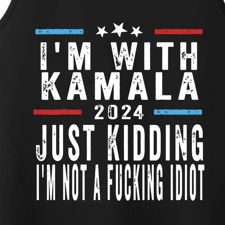 IM With Kamala Just Kidding Not Idiot Funny 2024 Election Performance Tank