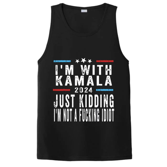 IM With Kamala Just Kidding Not Idiot Funny 2024 Election Performance Tank