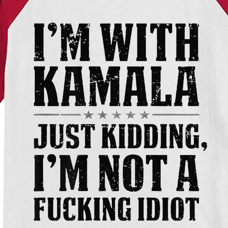 IM With Kamala Just Kidding IM Not A Fucking Idiot Gift Kids Colorblock Raglan Jersey