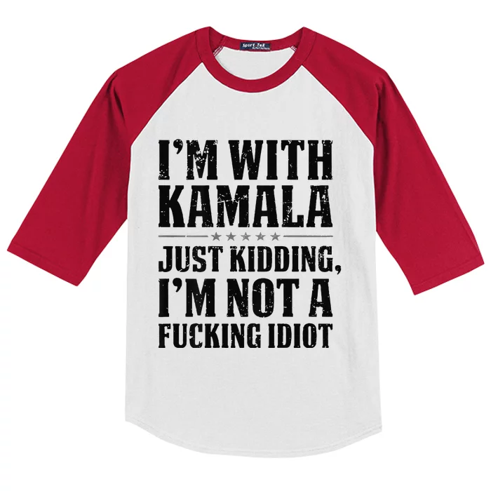 IM With Kamala Just Kidding IM Not A Fucking Idiot Gift Kids Colorblock Raglan Jersey