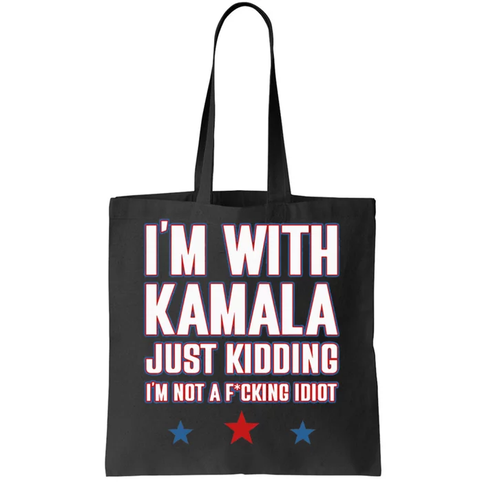 IM With Kamala Just Kidding Not Idiot Retro Election 2024 Tote Bag