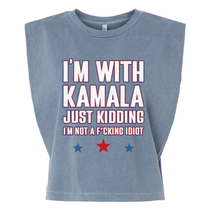 IM With Kamala Just Kidding Not Idiot Retro Election 2024 Gift Garment-Dyed Women's Muscle Tee